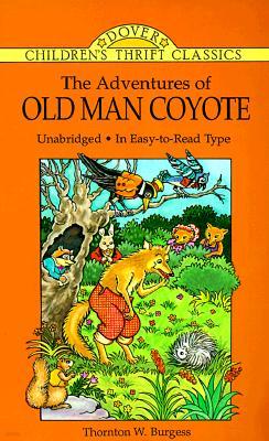 The Adventures of Old Man Coyote: Unabridged, in Easy-To-Read Type