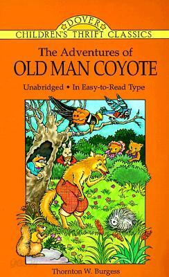 The Adventures of Old Man Coyote: Unabridged, in Easy-To-Read Type