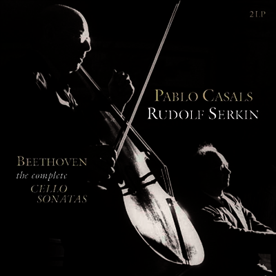 Pablo Casals,Rudolf Serkin — 베토벤: 첼로 소나타 1번 - 5번 전곡 (Beethoven: Complete Cello Sonatas Nos.1 - 5) - Pablo Casals 앨범 커버