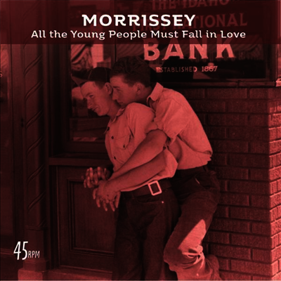 Morrissey — All The Young People Must Fall In Love (Bob Clearmountain Mix) / Rose Garden (Live at The Grand Ole Opry, Nashville) 앨범 커버