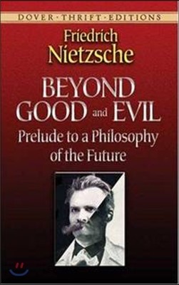 Beyond Good and Evil: Prelude to a Philosophy of the Future