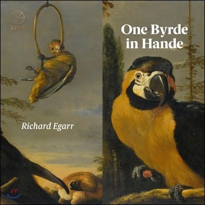 Richard Egarr  : ǹݾǱ⸦  ǰ (One Byrde in Hande)
