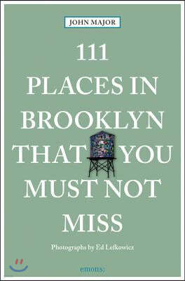 111 Places in Brooklyn That You Must Not Miss