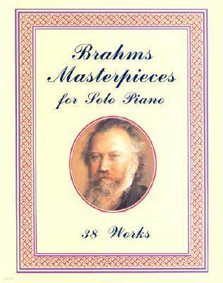 Brahms Masterpieces for Solo Piano: 38 Works