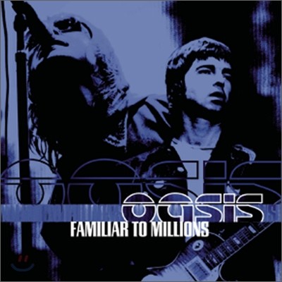 Oasis - Familiar To Millions (Highlights)