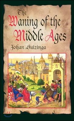 The Waning of the Middle Ages