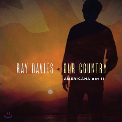 Ray Davies (레이 데이비스) - Our Country : Americana Act 2