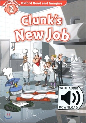 Oxford Read and Imagine: Level 2: Clunk's New Job Audio Pack