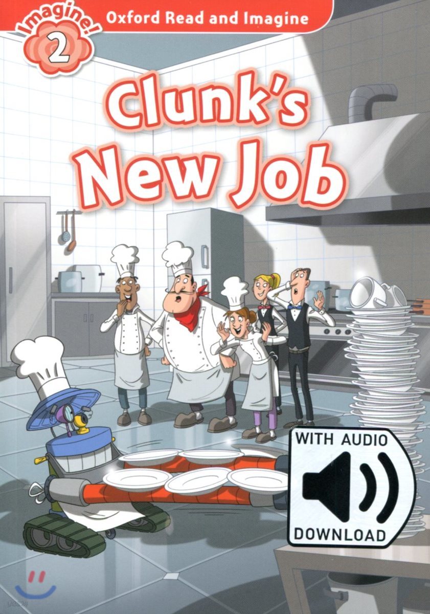 Oxford Read and Imagine: Level 2: Clunk's New Job Audio Pack