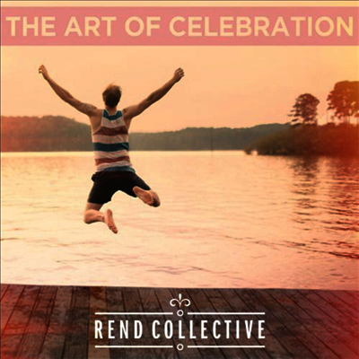 Rend Collective — The Art Of Celebration 앨범 커버