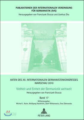 Akten des XII. Internationalen Germanistenkongresses Warschau 2010- Vielheit und Einheit der Germanistik weltweit: Diachronische, diatopische und typo