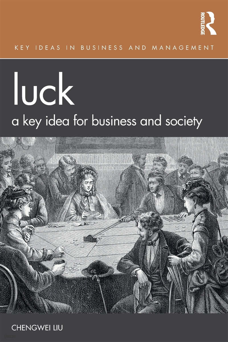 Luck: A Key Idea for Business and Society