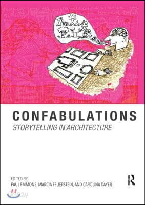Confabulations : Storytelling in Architecture