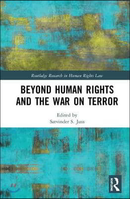 Beyond Human Rights and the War on Terror