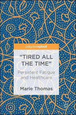 "Tired All the Time": Persistent Fatigue and Healthcare