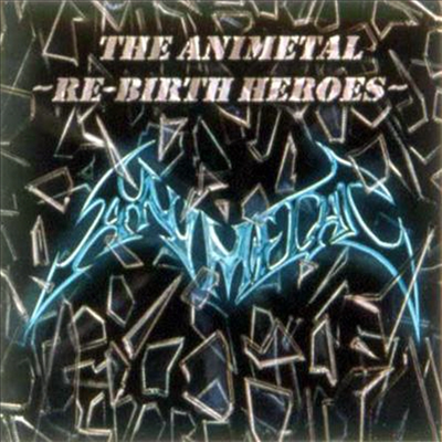 Animetal - The Animetal -Re-Birth Heroes- (CD)