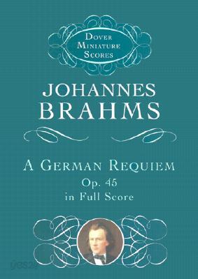 A German Requiem, Op. 45, in Full Score
