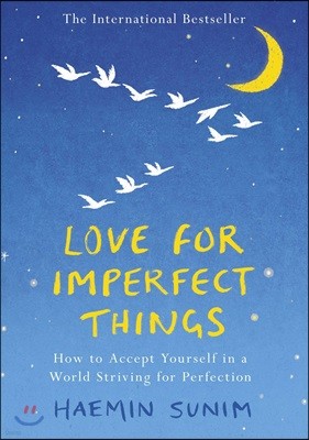 Love for Imperfect Things : 혜민 스님 `완벽하지 않은 것들에 대한 사랑` 영문판