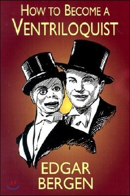 How to Become a Ventriloquist