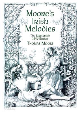 Moore S Irish Melodies: The Illustrated 1846 Edition