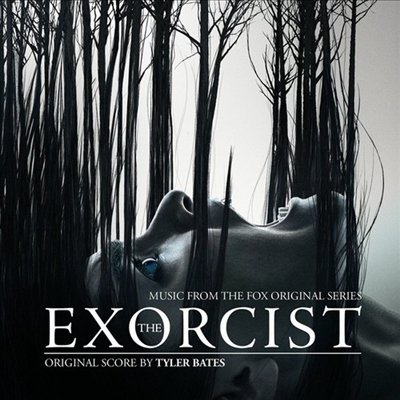 Tyler Bates - Exorcist (ҽýƮ) (Music From The Fox Original Series)(Soundtrack)