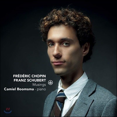 Camiel Boomsma :  / Ʈ: ǾƳ ҳŸ 21 D960  (Chopin / Schubert: Musings)