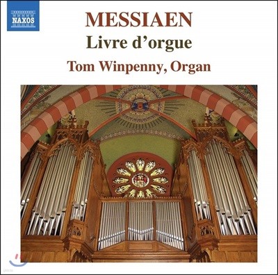 Tom Winpenny ޽þ:  ,   â [ ] (Messiaen: Livre d'Orgue)