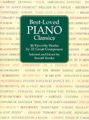 Best-Loved Piano Classics: 36 Favorite Works by 22 Great Composers