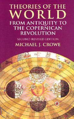 Theories of the World from Antiquity to the Copernican Revolution: Second Revised Edition