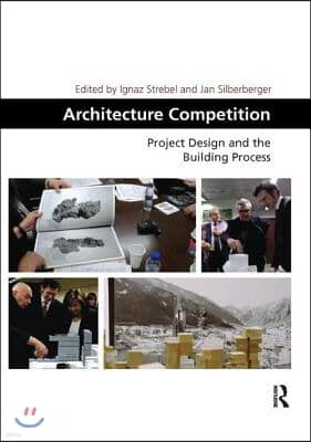 Architecture Competition: Project Design and the Building Process