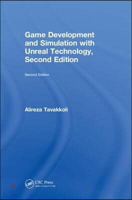 Game Development and Simulation with Unreal Technology, Second Edition