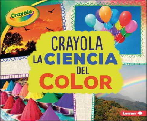 Crayola (R) La Ciencia del Color (Crayola (R) Science of Color)