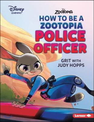 How to Be a Zootopia Police Officer