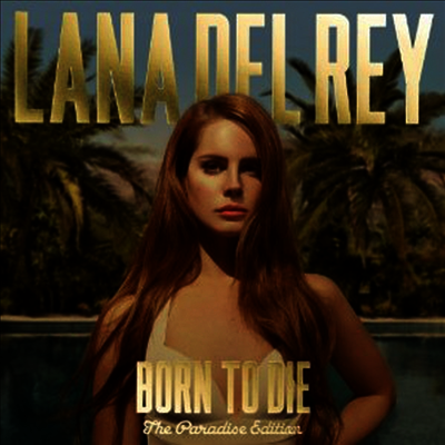 Lana Del Rey — Born To Die - The Paradise Edition) 앨범 커버