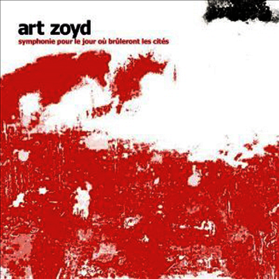 Art Zoyd — Symphonie Pour Le Jour Ou Bruleront Les Cites 앨범 커버