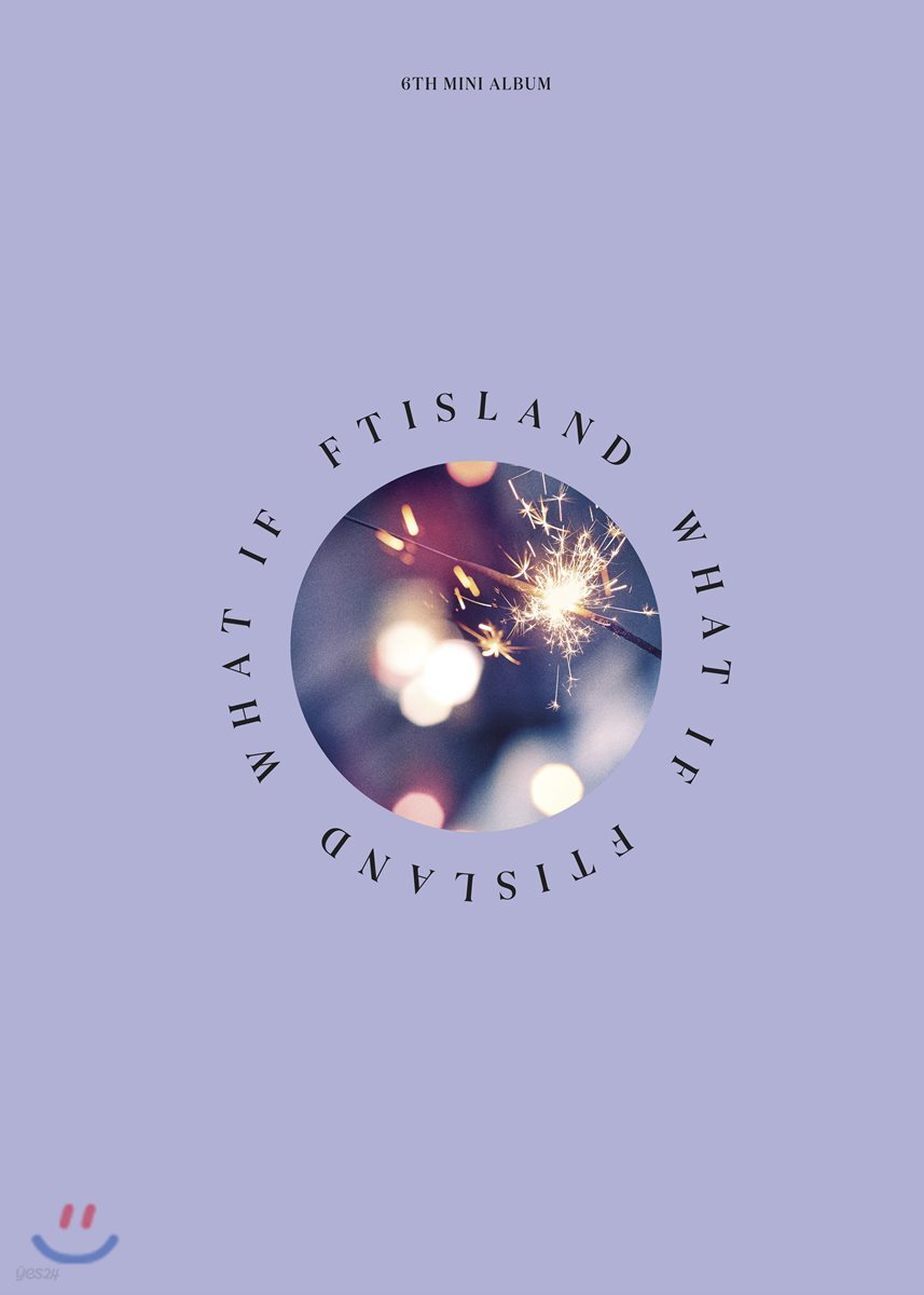 에프티 아일랜드 (FTISLAND) - 미니앨범 6집 : WHAT IF