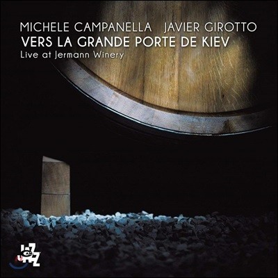 Michele Campanella & Javier Girotto (̼ įĳڶ & Ϻ񿡸 ) - Vers La Grande Porte De Kiev: Live At Jermann Winery