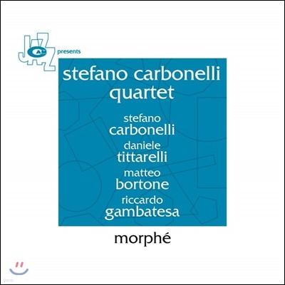 Stefano Carbonelli Quartet (스테파노 카르보넬리 쿼텟) - Morphe