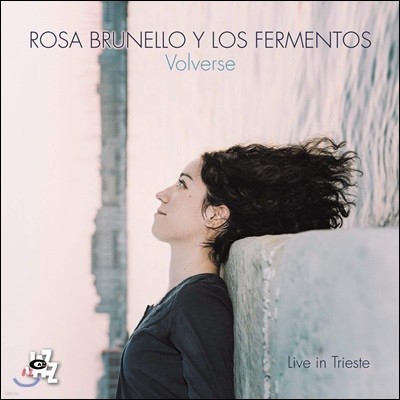 Rosa Brunello Y Los Fermentos - Volverse