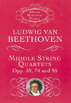 Middle String Quartets, Opp. 59, 74, and 95