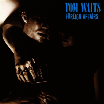 Tom Waits — Foreign Affairs (Remastered) 앨범 커버