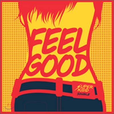 슈퍼 키드 (Super Kidd) - Feel Good