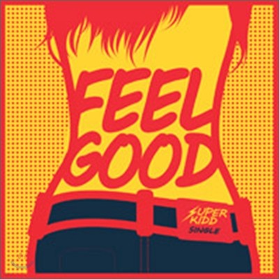  Ű (Super Kidd) - Feel Good