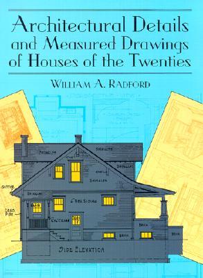 Architectural Details and Measured Drawings of Houses of the Twenties