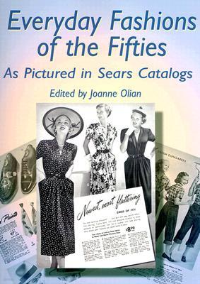Everyday Fashions of the Fifties as Pictured in Sears Catalogs