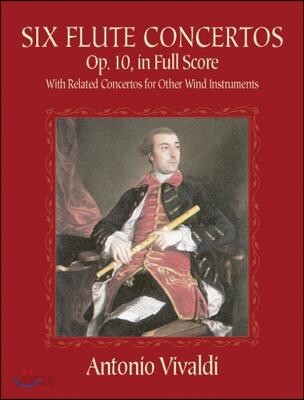 Six Flute Concertos, Op. 10, in Full Score: With Related Concertos for Other Wind Instruments