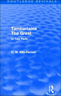 Tamburlaine the Great - In Two Parts (Routledge Revivals)