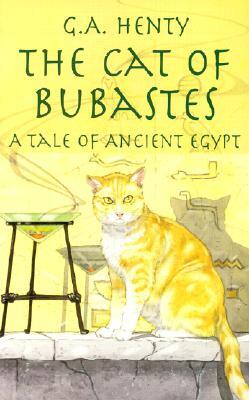 The Cat of Bubastes: A Tale of Ancient Egypt