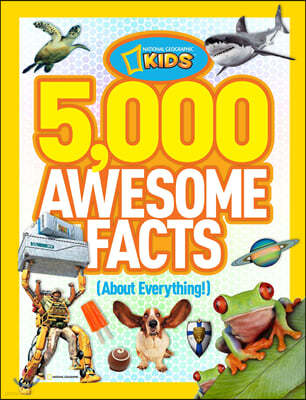 5,000 Awesome Facts (about Everything!)