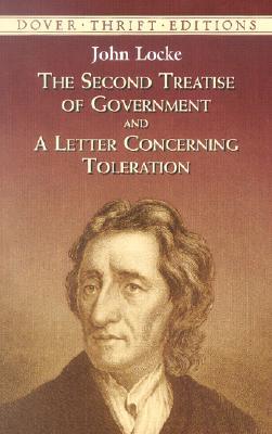 The Second Treatise of Government and a Letter Concerning Toleration